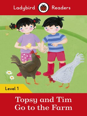 cover image of Ladybird Readers Level 1--Topsy and Tim--Go to the Farm (ELT Graded Reader)
